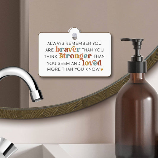 Always Remember You Are Braver Than You Think Suction Sign