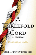 A Threefold Cord:2nd Edition Devotionals For Couples